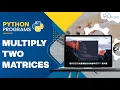 Python Program How to Multiply Two Matrices