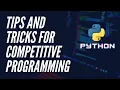 Tips and Tricks for Competitive Programming in Python