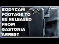 Body camera footage of controversial Gastonia arrest to be released
