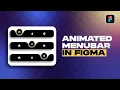 Animated Menu Bar in Figma quick tutorial step by step