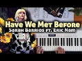 Lagu Have We Met Before - Sarah Barrios | Piano Cover