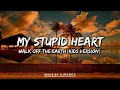 Download Lagu My Stupid Heart - Walk Off The Earth (Kid Version) (Full Lyrics)