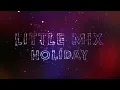 Little Mix - Holiday (Confetti Album Official Lyric Video)