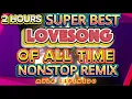 Download Lagu NEW SUPER BEST SELECTED LOVESONG REMIX 💥MOST REQUESTED 2025-2026❤️‍🔥