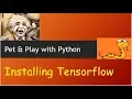 Python Tutorial - Installing Tensorflow