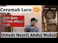 Ceramah Lucu - Ustadz Nazril Abdul Muluk #ceramahsingkat #ceramahlucu #penebarilmu