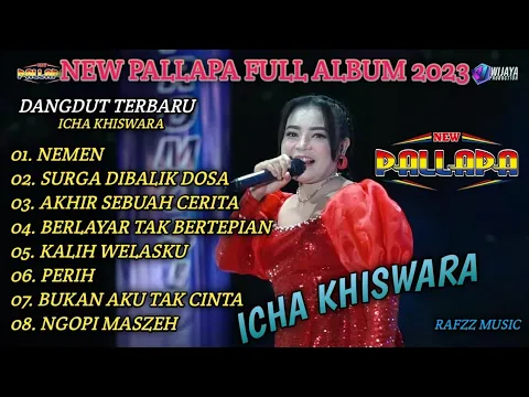 Download MP3 NEMEN - ICHA KHISWARA NEW PALLAPA TERBARU 2023 FULL ALBUM