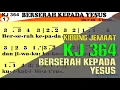 Download Lagu KJ 364 - BERSERAH KEPADA YESUS