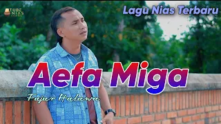 aefa miga fajar halawa lagu nias terbaru 2023 music video original