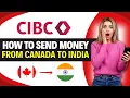How to SEND MONEY from CANADA to INDIA through CIBC Step by Step
