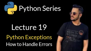 Lecture 19 - Handling in Python