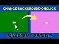 How to change Background Color Onclick Javascript Projects for Begineers JS Project 01