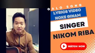 galo song with lyrics video noke ginam nikom riba
