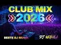 Lagu Beste DJ-Music \u0026 House Remixe 2026 🎵 Disco Remixe, Party Club Dance Mix 🎉 EDM Megamix \u0026 Club Mix
