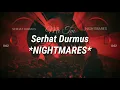 Serhat Durmus _ NIGHTMARES [ Lyrics video ] مترجمة