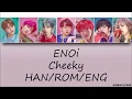 ENOi - Cheeky (Han/Rom/Eng) Lyrics