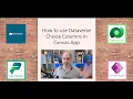 Power Apps - How to use Dataverse Choice Columns Including Dropdowns Collections and Lookups