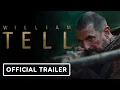 William Tell - Trailer 2025 Claes Bang Connor Swindells Golshifteh Farahani
