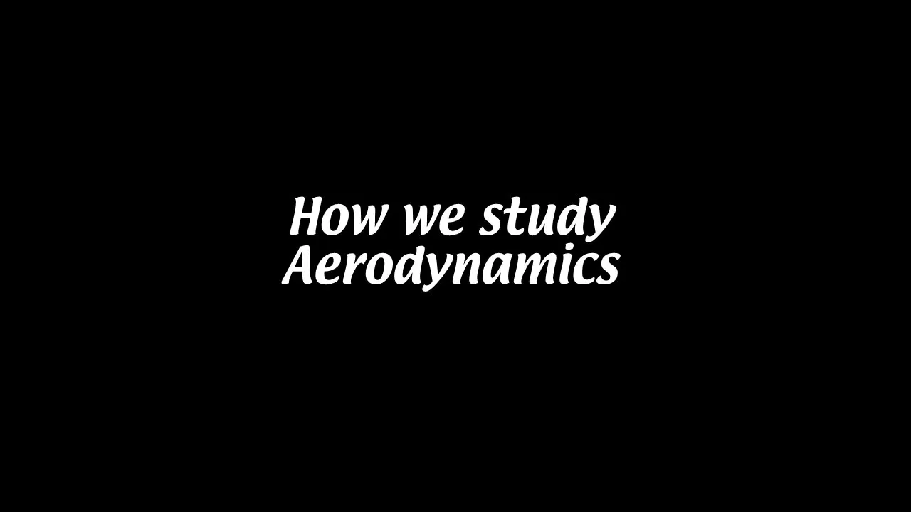 How we study aerodynamics [Aerodynamics #1]