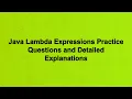 Java Lambda Expressions Practice Questions and Detailed Explanations