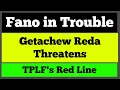 Lagu Fano in Trouble | Getachew Reda Warns | TPLF Warns about Red Line