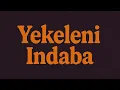 Lagu Yekeleni indaba - dlala thukzin, Funky Qla, Thukuthela, ThukuJazz previews 