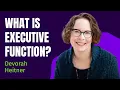 What Is Executive Function Devorah Heitner Explains