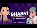 Lagu Bhabhi Dire Dire Chal Pagma Janjari Vage ( Trisha Choudhary) Dj jatin Dj Kiran