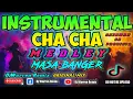 Download Lagu Instrumental Cha Cha Medley -Masa Banger Remix (DjWarren Original Mix)