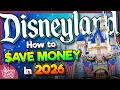 How to SAVE MONEY at Disneyland in 2026 BEST Tips Tricks