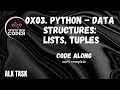 0x03 Python - Data Structures Lists Tuples 200 comple code along