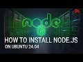 How to install NodeJS on Ubuntu 24 04