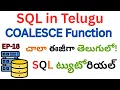COALESCE in SQL Telugu EP 18 SQL Tutorial Sub Queries Full SQL Tutorial Free 2025