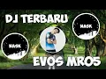 Download Lagu DJ EVOS MR05
