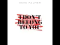 I Don't Belong To You - Keke Palmer