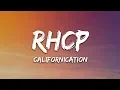 Download Lagu Red Hot Chili Peppers - Californication (Lyrics)