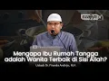 Download Lagu MENJADI IBU RUMAH TANGGA TERBAIK DI SISI ALLAH - Ustadz Dr. Firanda Andirja, M.A