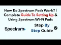 How Do Spectrum Pods Work Complete Guide To Setting Up Using Spectrum Wi-Fi Pods
