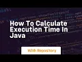 How to calculate execution time in java