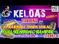 Download Lagu KELOAS - KARAOKE TANPA VOKAL - KENDANG RAMPAK JAIPONG - FULL LIRIK. AUDIO GLERR!!!