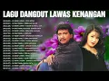 Download Lagu Lagu Dangdut Lawas Tembang Kenangan 🐾 Dangdut Klasik 🍘 Imam S Arifin, Evie Tamala