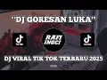 Download Lagu DJ GORESAN LUKA YANG SEDANG VIRAL DI TIK TOK