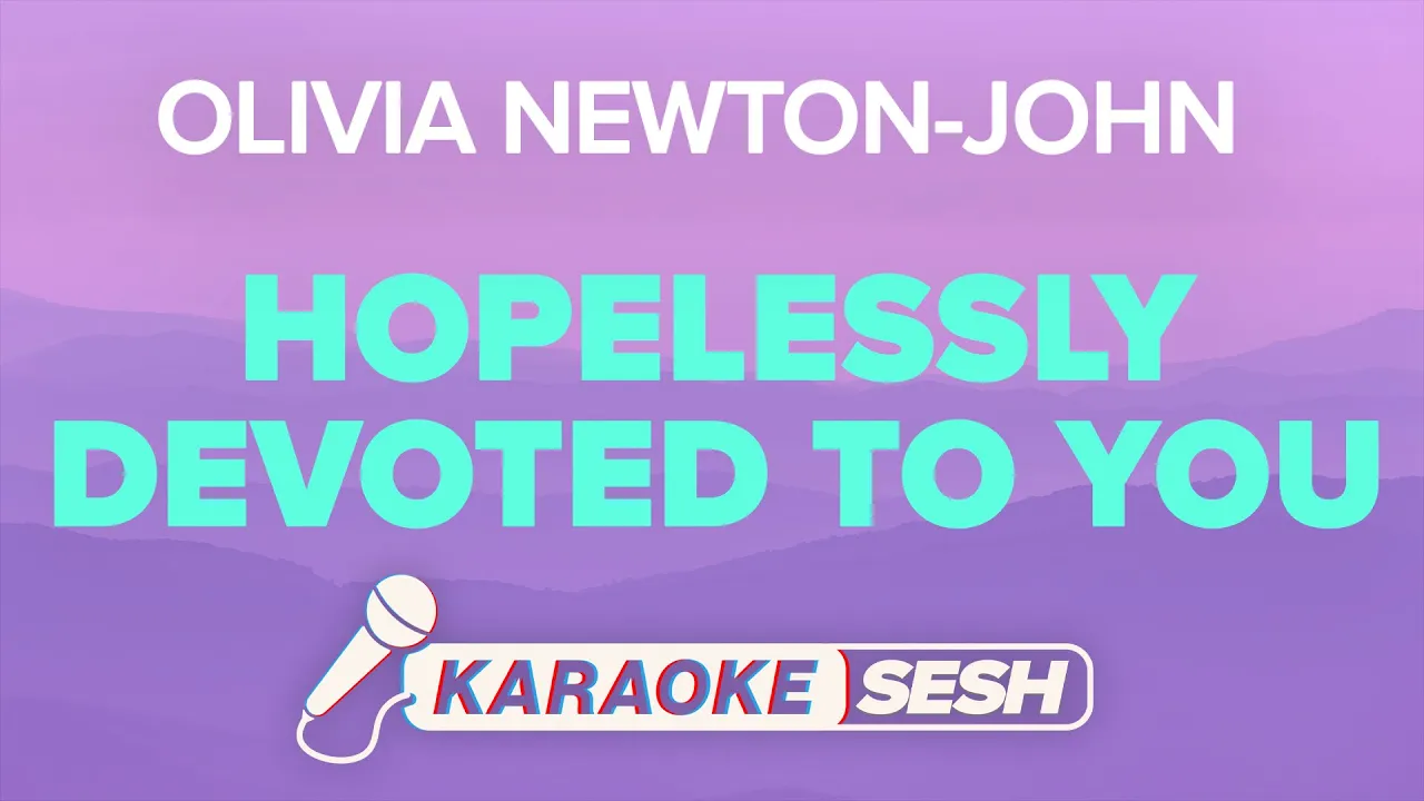 Olivia Newton-John - Hopelessly Devoted To You (Karaoke) Olivia Newton-John - Hopelessly Devoted To You (Karaoke)