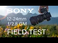 Lagu Sony 12-24mm f/2.8 GM Field Test: Landscapes, Astrophotography, Sports Photography and More!