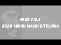 Download Lagu IWAN FALS - ADZAN SUBUH MASIH DITELINGA (UNOFFICIAL LYRICS VIDEO)