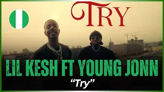  lil kesh feat young jonn try reaction