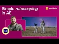 Rotoscoping Basics Adobe After Effects Tutorial