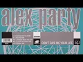 Alex Party | Don't Give Me Your Life | Classic Alex Party Mix