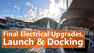 Ep 185 Final Electrical Upgrades, Launch, and Docking