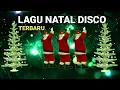 Lagu LAGU NATAL DISCO NONSTOP